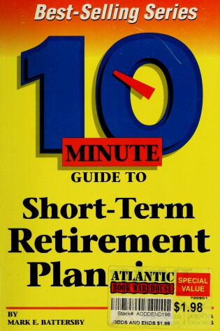 Cover of 10 Minute Guide to Short-Term Retirement Planning