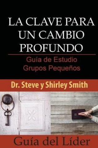 Cover of La Clave para un Cambio Profundo Guia de Estudio
