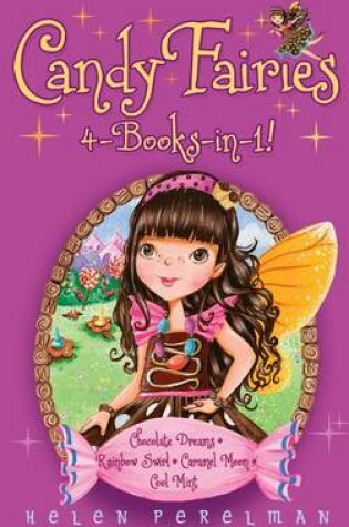 Cover of Candy Fairies 4-Books-in-1!: Chocolate Dreams; Rainbow Swirl; Caramel Moon; Cool Mint