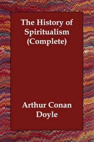 Cover of The History of Spiritualism (Complete)