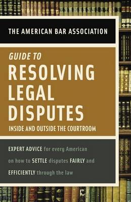 Book cover for American Bar Association Guide to Resolving Legal Disputes