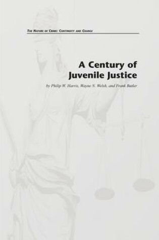 Cover of A Century of Juvenile Justice