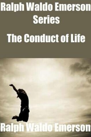 Cover of Ralph Waldo Emerson Series: The Conduct of Life