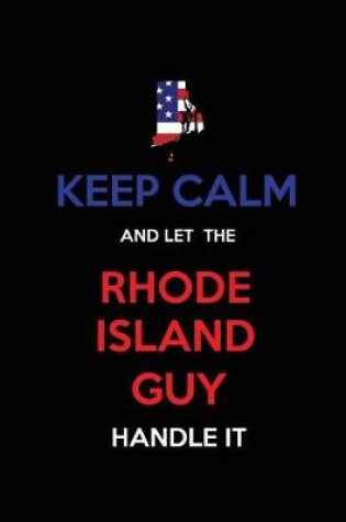 Cover of Keep Calm and Let the Rhode Island Guy Handle It