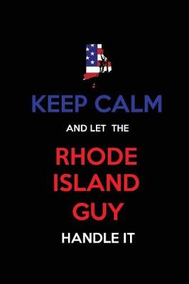 Book cover for Keep Calm and Let the Rhode Island Guy Handle It