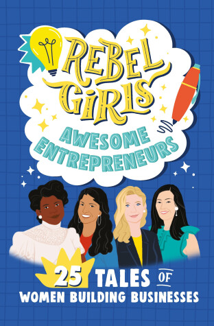 Book cover for Rebel Girls Awesome Entrepreneurs: 25 Tales of Women Building Businesses
