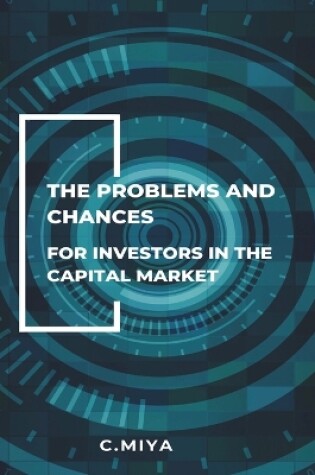 Cover of The Problems and Chances for Investors in the Capital Market