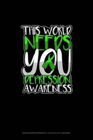 Cover of This World Needs You Depression Awareness