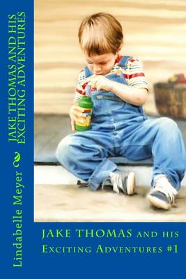 Book cover for Jake Thomas and His Exciting Adventures