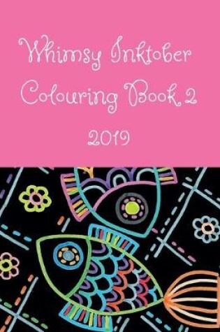 Cover of Whimsy Inktober Colouring Book 2