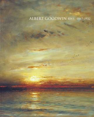 Book cover for Albert Goodwin RWS 1845-1932