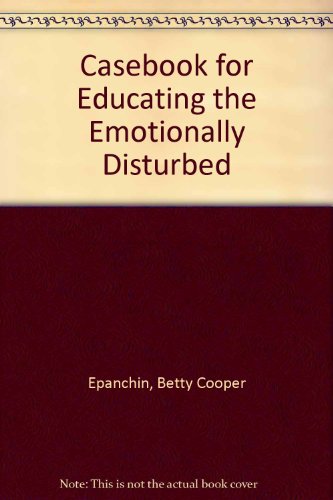 Book cover for Casebook for Educating the Emotionally Disturbed