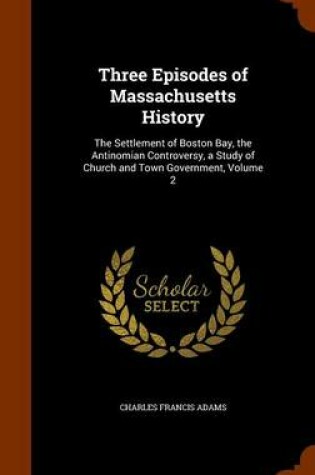 Cover of Three Episodes of Massachusetts History