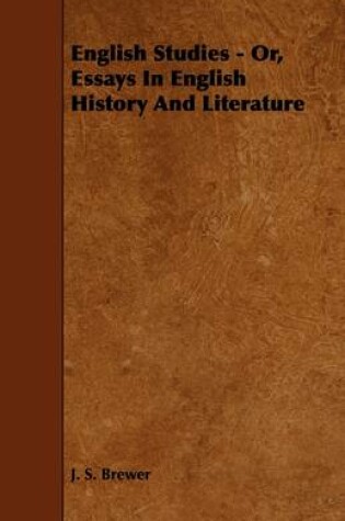 Cover of English Studies - Or, Essays In English History And Literature