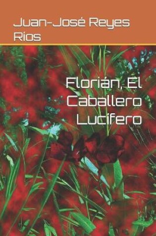 Cover of Florián, El Caballero Lucífero