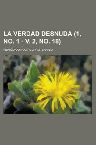 Cover of La Verdad Desnuda; Periodico Politico y Literario