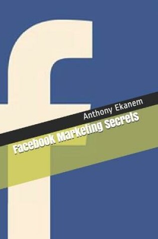 Cover of Facebook Marketing Secrets