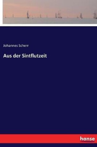 Cover of Aus der Sintflutzeit