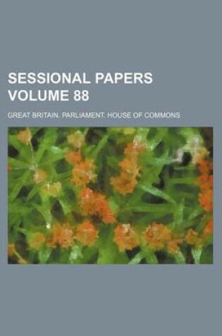 Cover of Sessional Papers Volume 88