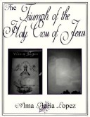 Cover of The Triumph of the Holy Cross of Jesus