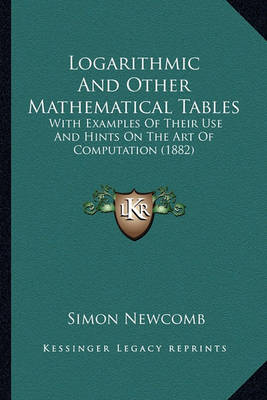 Book cover for Logarithmic and Other Mathematical Tables Logarithmic and Other Mathematical Tables