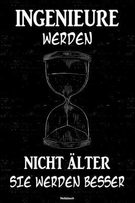 Book cover for Ingenieure werden nicht alter sie werden besser Notizbuch