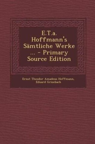 Cover of E.T.A. Hoffmann's Samtliche Werke ...