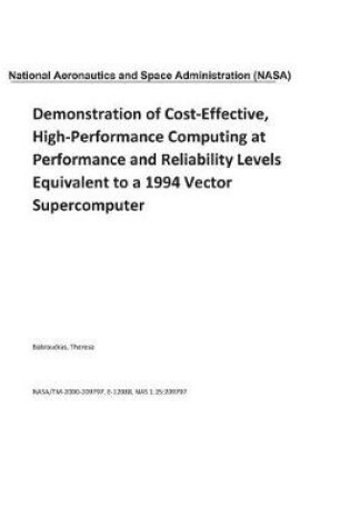 Cover of Demonstration of Cost-Effective, High-Performance Computing at Performance and Reliability Levels Equivalent to a 1994 Vector Supercomputer