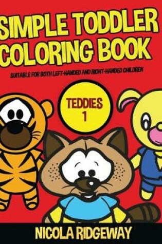 Cover of Simple Toddler Coloring Book (Teddies 1)