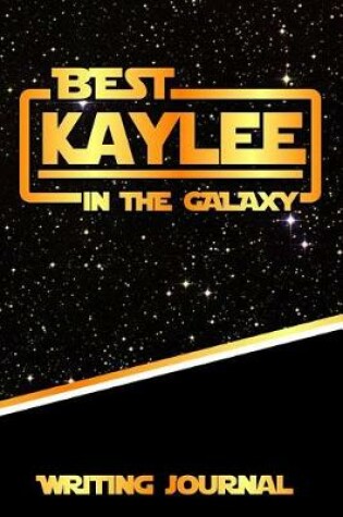 Cover of Best Kaylee in the Galaxy Writing Journal