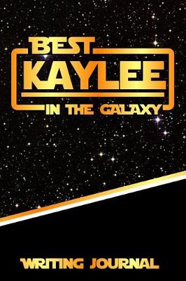 Book cover for Best Kaylee in the Galaxy Writing Journal