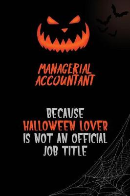 Book cover for Managerial Accountant Because Halloween Lover Is Not An Official Job Title