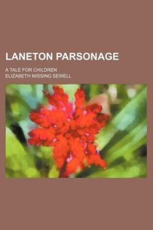 Cover of Laneton Parsonage; A Tale for Children