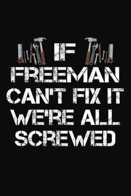 Book cover for If Freeman Can't Fix It We're All Screwed