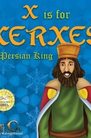 Cover of X is for Xerxes the Persian King