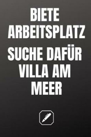 Cover of Biete Arbeitsplatz, Suche Dafür Villa Am Meer.