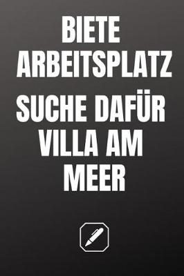 Book cover for Biete Arbeitsplatz, Suche Dafür Villa Am Meer.
