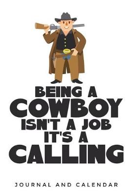 Book cover for Being A Cowboy Isn't A Job It's A Calling