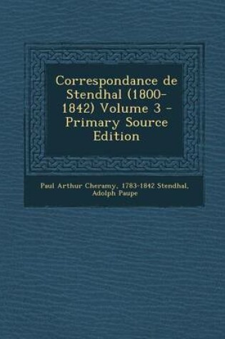 Cover of Correspondance de Stendhal (1800-1842) Volume 3