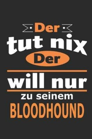 Cover of Der tut nix Der will nur zu seinem Bloodhound