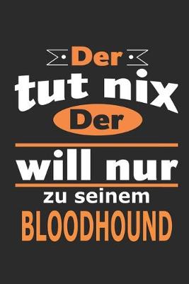 Book cover for Der tut nix Der will nur zu seinem Bloodhound