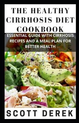 Book cover for The Healthy Cirrhosis Diet Cookbook