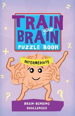 Book cover for Train Your Brain: Brain-Bending Challenges