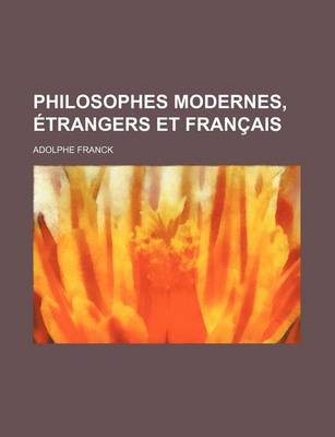 Book cover for Philosophes Modernes, Etrangers Et Francais