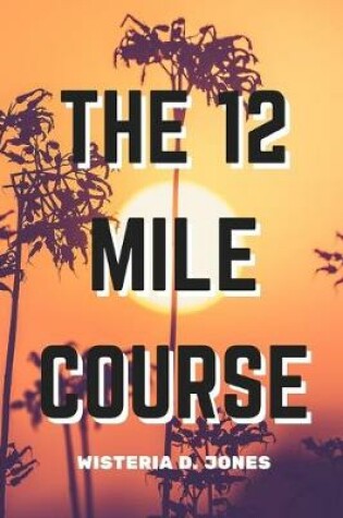 Cover of The 12 Mile Course