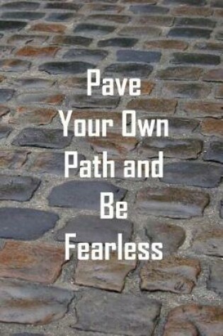 Cover of Pave Your Own Path and Be Fearless