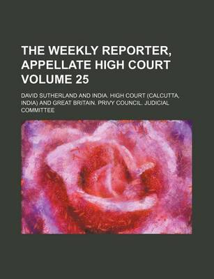 Book cover for The Weekly Reporter, Appellate High Court Volume 25