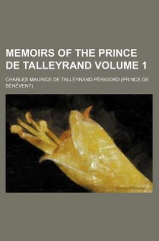 Cover of Memoirs of the Prince de Talleyrand Volume 1