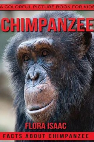 Cover of Facts About Chimpanzee A Colorful Picture Book For Kids