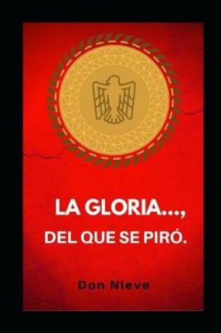 Cover of La gloria..., del que se piro.